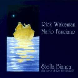 Rick Wakeman And Mario Fasciano : Stella Bianca Alla Corte di Re Ferdinando